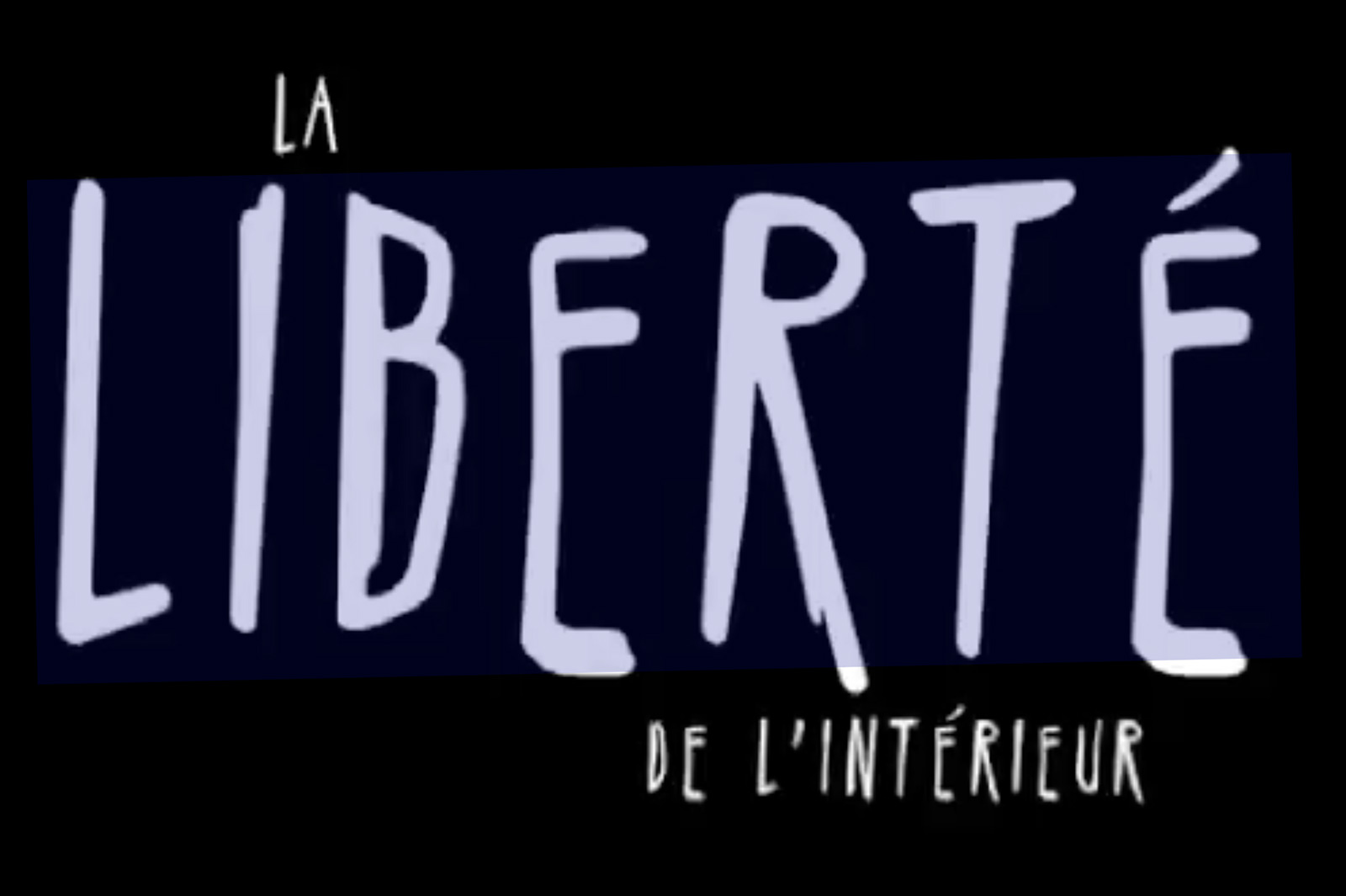 La liberté, de l'intérieur